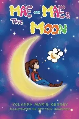 Yolanda Marie Kenney - Mae-Mae & The Moon, Häftad. Tillgänglighet: Lägg i varukorg
