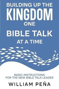 bokomslag Building Up The Kingdom One Bible Talk At A Time