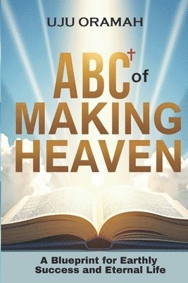 Uju Oramah - ABC of Making Heaven, Häftad