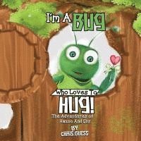 bokomslag I Am a Bug Who Loves to Hug!