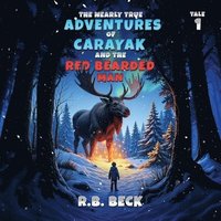 bokomslag Nearly True Adventures of Carayak and the Red Bearded Man