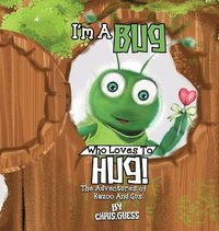 bokomslag I Am a Bug Who Loves to Hug!