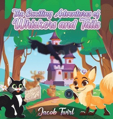 Jacob Twirl, JACOB TWIRL - Exciting Adventures of Whiskers and Tails, Inbunden