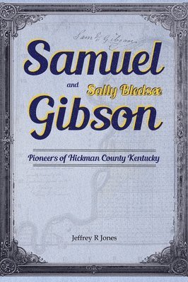 Jeffrey R Jones - Samuel Gibson and Sally Bledsoe, Inbunden