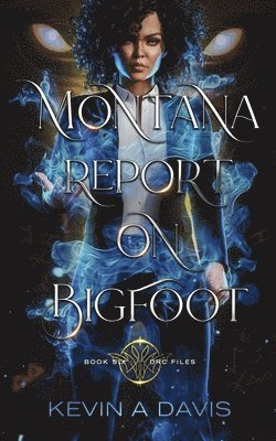 Kevin A Davis, Kevin A. Davis - Montana Report on Bigfoot, Häftad