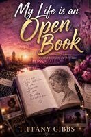 Tiffany Gibbs - My Life is an Open Book, Häftad