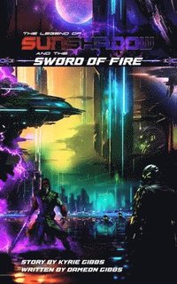 bokomslag The Legend of Sunshadow and the Sword of Fire
