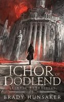 Brady Hunsaker - Ichor of Dodlend, Inbunden. Tillgänglighet: Lägg i varukorg