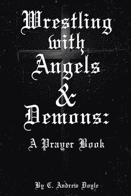 Wrestling with Angels and Demons 1