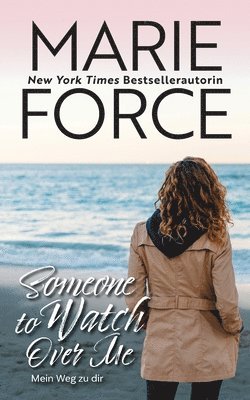 Marie Force - Someone To Watch Over Me - Mein Weg zu dir, Häftad