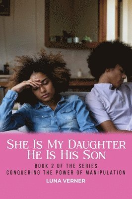 bokomslag She Is My Daughter He Is His Son