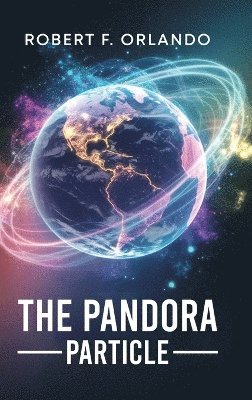 Robert F Orlando - Pandora Particle, Inbunden