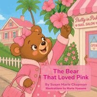 Susan Marie Chapman - Bear That Loved Pink, Häftad