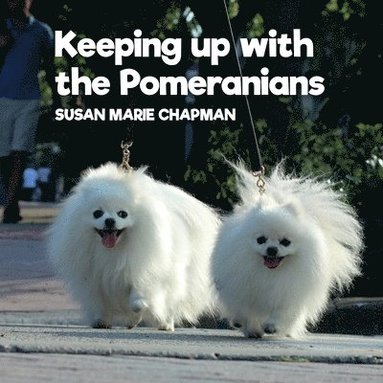 bokomslag Keeping Up With The Pomeranians