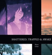 bokomslag Shattered, Trapped & Awake