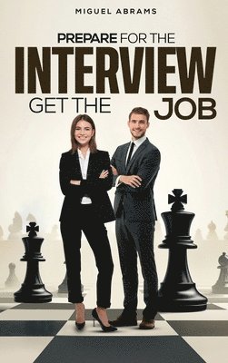bokomslag Prepare for the Interview - Get the Job