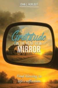 bokomslag Gratitude in the Rear View Mirror
