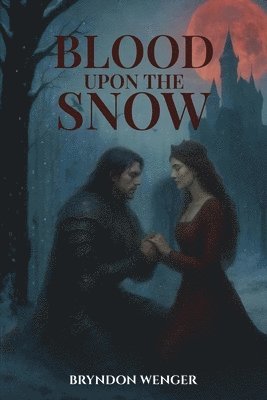 Bryndon Wenger - Blood Upon the Snow, Häftad