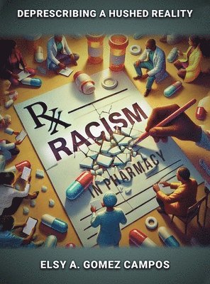 bokomslag Racism in Pharmacy: De-Prescribing a Hushed Reality