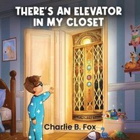 bokomslag There's an Elevator in My Closet