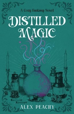 bokomslag Distilled Magic: A Cozy Fantasy Novel