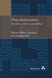 bokomslag Otras iluminaciones. Narrativa, cultura y psicodélicos