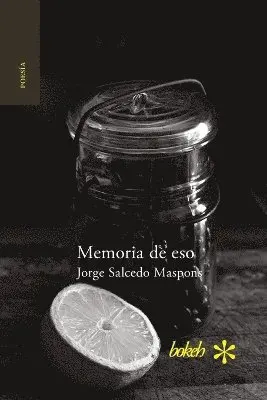 Jorge Salcedo Maspons - Memoria de eso, Häftad. Tillgänglighet: Lägg i varukorg
