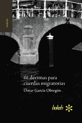 Omar García Obregón - 66 décimas para cuerdas migratorias, Häftad