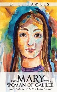 bokomslag Mary Woman of Galilee