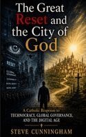 Steve Cunningham - Great Reset and the City of God, Häftad