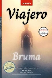 bokomslag Viajero de la Bruma: Reflexiones sobre las conexiones que nos unen en silencio y amor