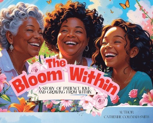 Catherine Coleman-Smith - Bloom Within, Inbunden