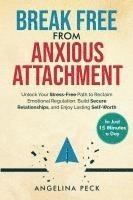 bokomslag Break Free from Anxious Attachment