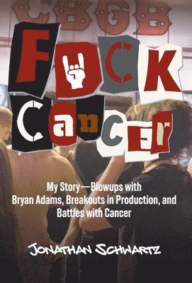 Jonathan Schwartz - Fuck Cancer, Inbunden