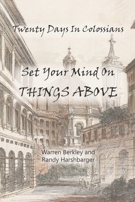bokomslag Twenty Days In Colossians: Set Your Mind On Things Above