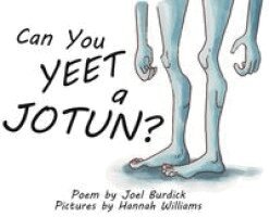 Joel Burdick - Can you Yeet a Jotun?, Inbunden