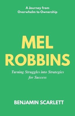bokomslag Mel Robbins - Turning Struggles into Strategies for Success