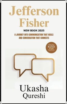 bokomslag Jefferson Fisher New Book 2025 - A Journey into Communication That Heals and Conversation That Connects