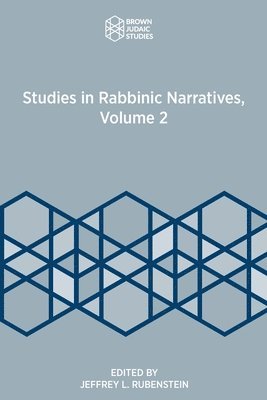 Jeffrey L Rubenstein - Studies in Rabbinic Narratives, Volume 2, Häftad