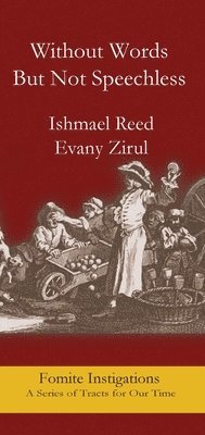Ishmael Reed, Evany Zirul - Without Words But Not Speechless, Häftad