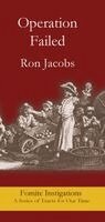 Ron Jacobs - Operation Failed, Häftad
