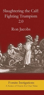 Ron Jacobs - Slaughtering the Calf, Häftad