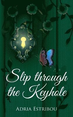 Adria Estribou - Slip Through the Keyhole, Häftad