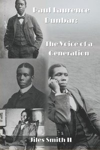 bokomslag Paul Laurence Dunbar: The Voice of a Generation