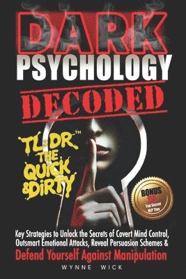 bokomslag Dark Psychology Decoded - TL;DR The Quick & Dirty