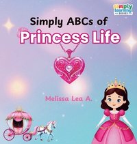 bokomslag Simply ABCs of Princess Life