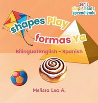 bokomslag shapes Play formas Ya: Bilingual English - Spanish