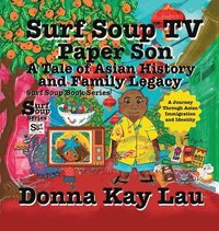 bokomslag Surf Soup TV Paper Son A Tale of Asian History and Family Legacy: A Journey Through Asian Immigration and Identity