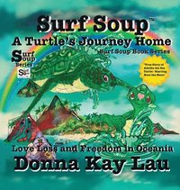bokomslag Surf Soup A Turtle's Journey Home: Love Loss and Freedom in Oceania