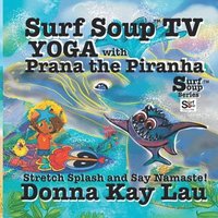 bokomslag Surf Soup TV Yoga with Prana the Piranha